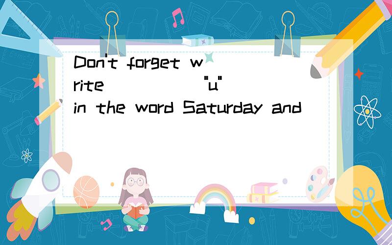 Don't forget write _____