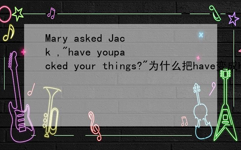 Mary asked Jack ,
