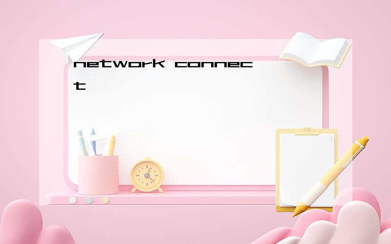 network connect