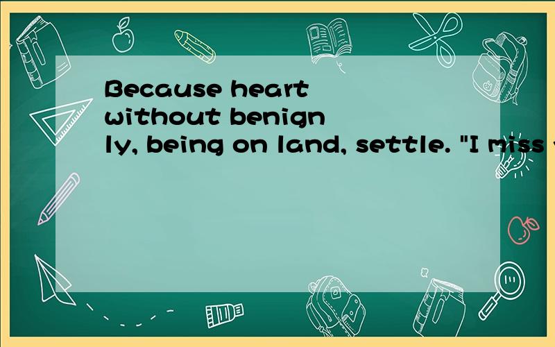 Because heart without benignly, being on land, settle. 