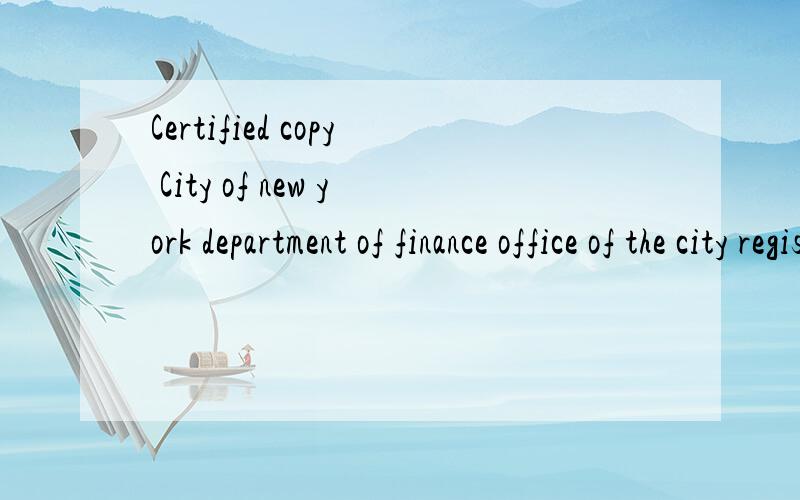 Certified copy City of new york department of finance office of the city register,queens country