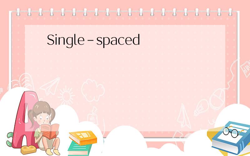 Single-spaced