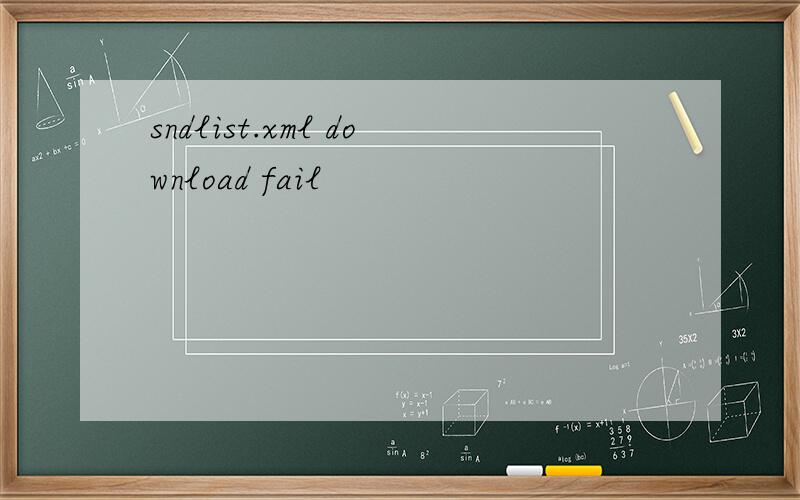 sndlist.xml download fail