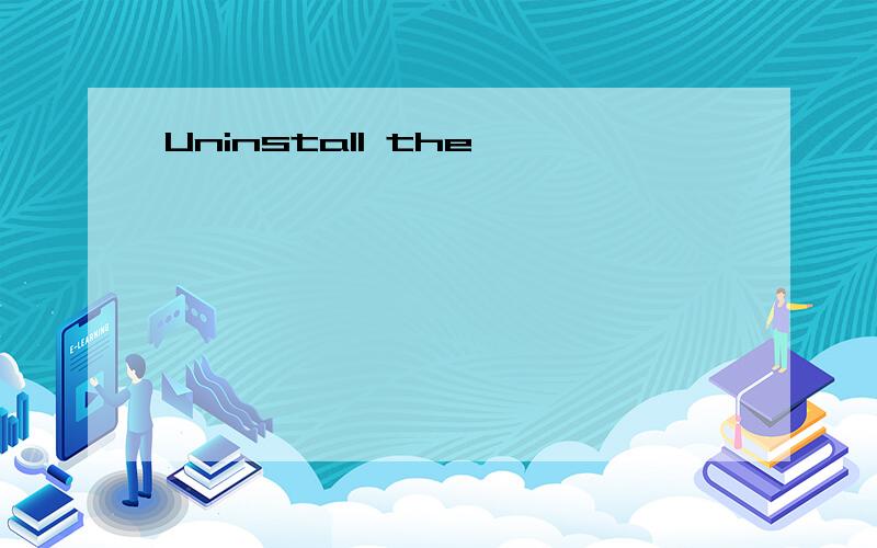 Uninstall the