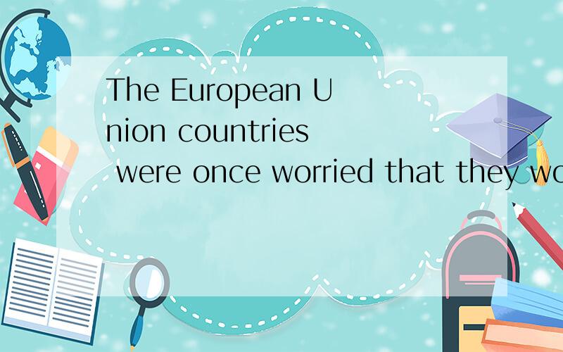 The European Union countries were once worried that they would not have ____ supplies of petroleum.A) proficient B) efficient C) potential D) sufficient