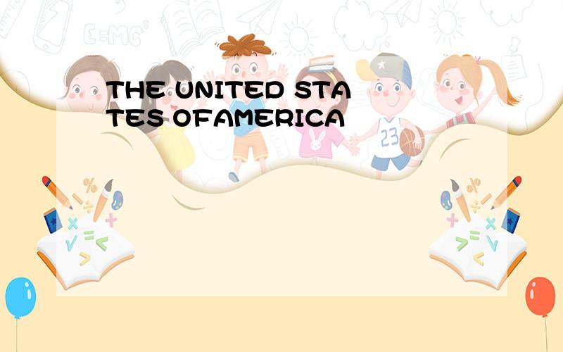 THE UNITED STATES OFAMERICA