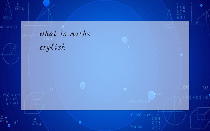 what is maths english