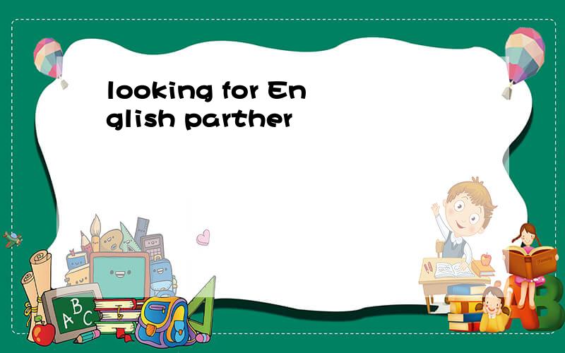 looking for English parther
