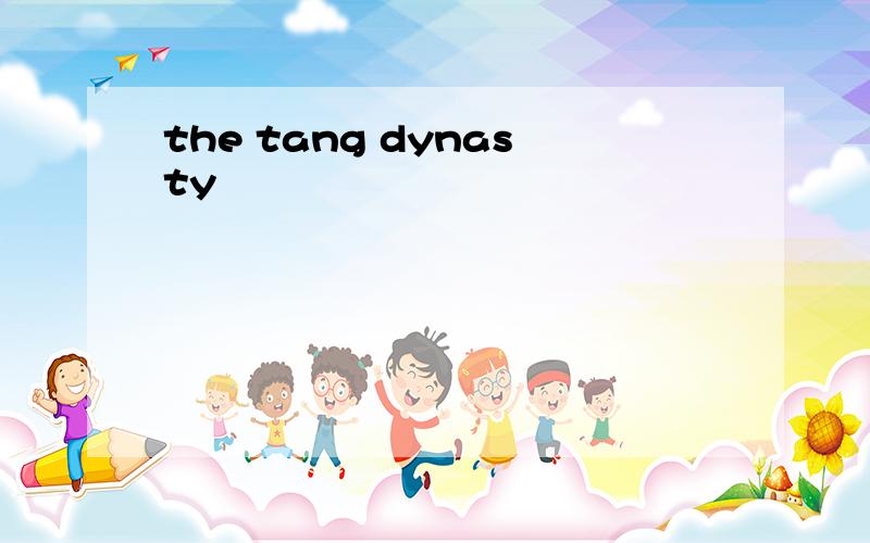 the tang dynasty