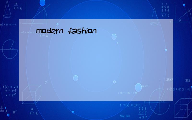 modern fashion