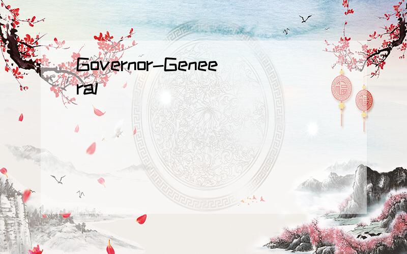 Governor-Geneeral