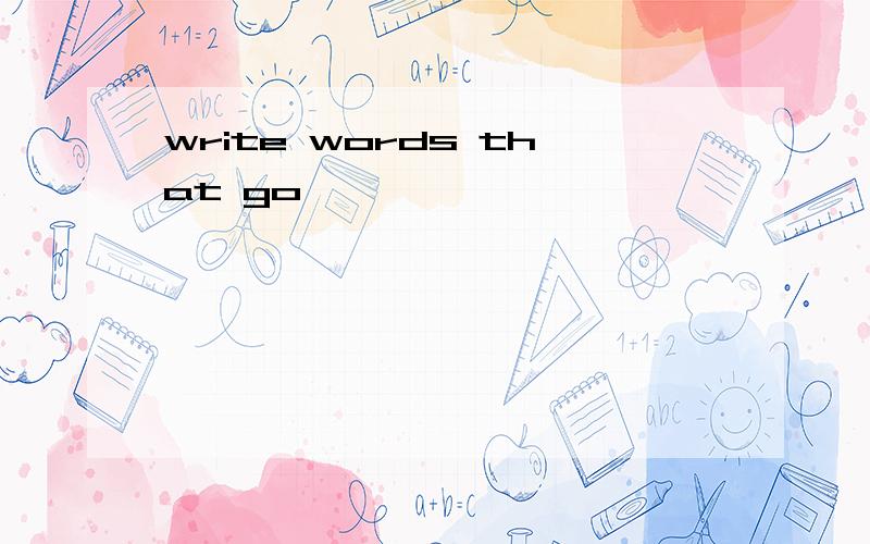 write words that go