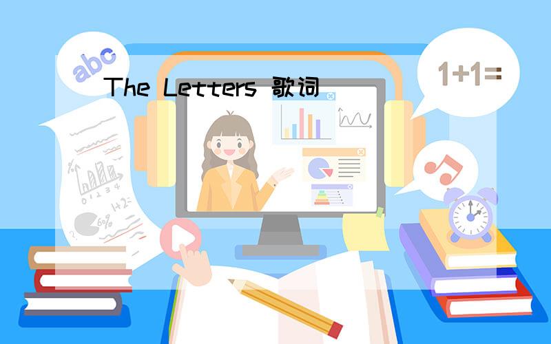 The Letters 歌词