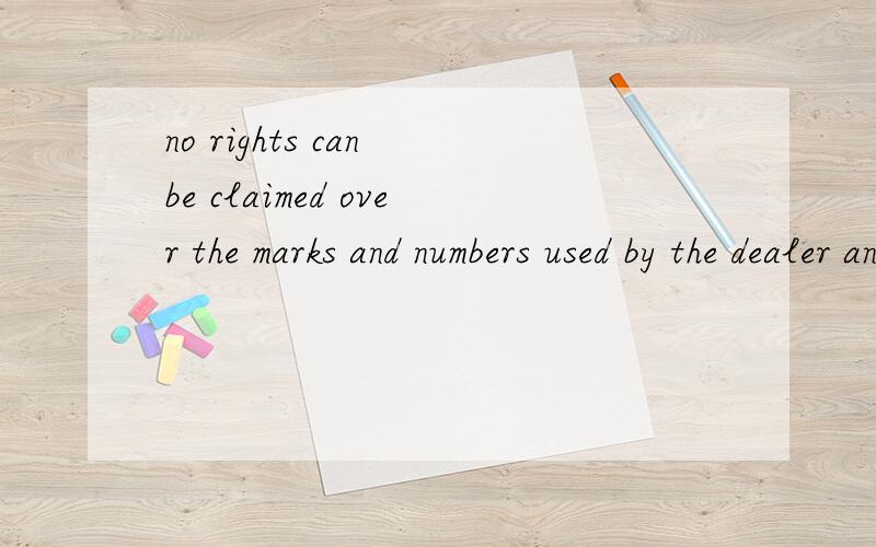 no rights can be claimed over the marks and numbers used by the dealer and manufacturer to identify the order or the ordered good.