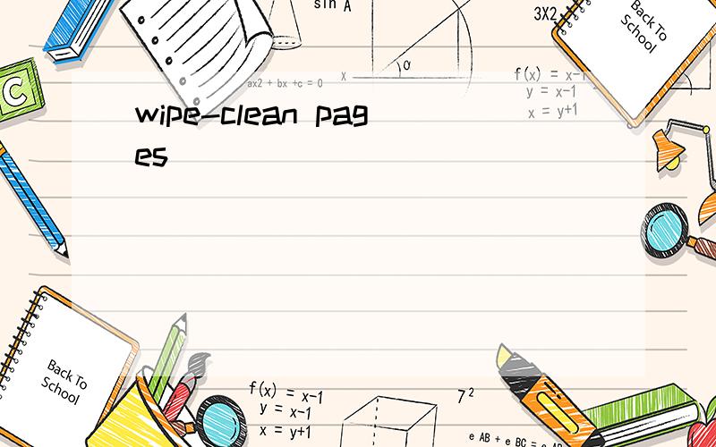 wipe-clean pages