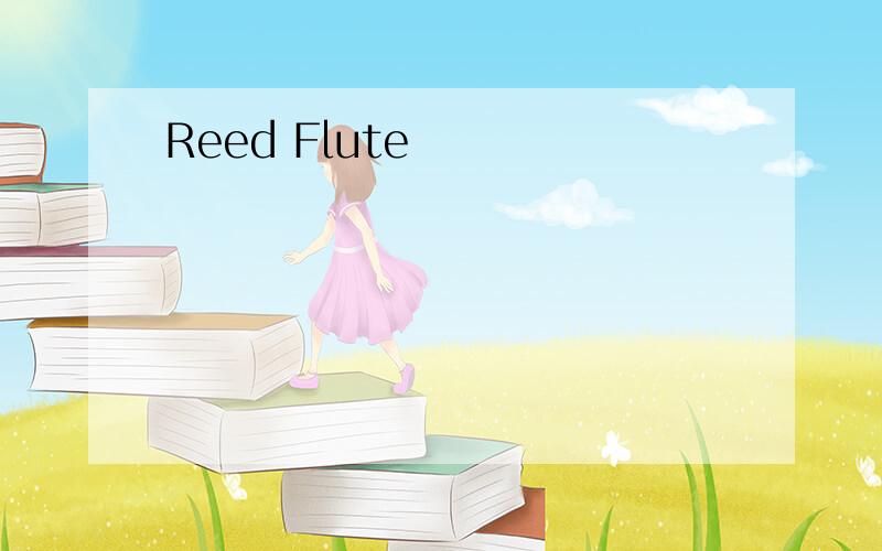Reed Flute