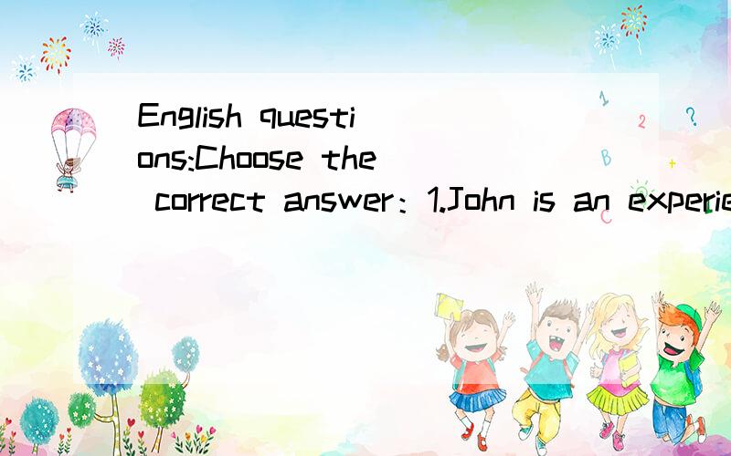 English questions:Choose the correct answer：1.John is an experienced salesperson.Just observe closely how he interacts with customers and do ________.Then you will become an expert yourself.A.edgewise B.likewise C.otherwise D.clockwise2.As more peo