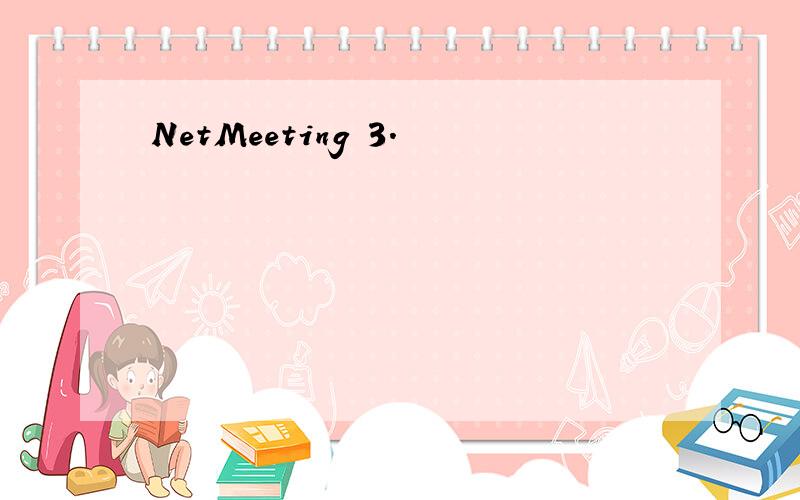 NetMeeting 3.