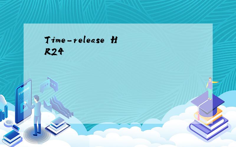 Time-release HR24