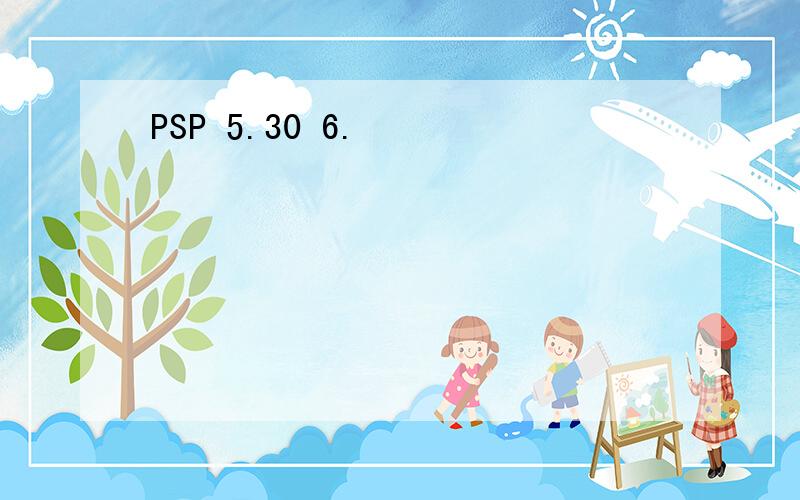 PSP 5.30 6.