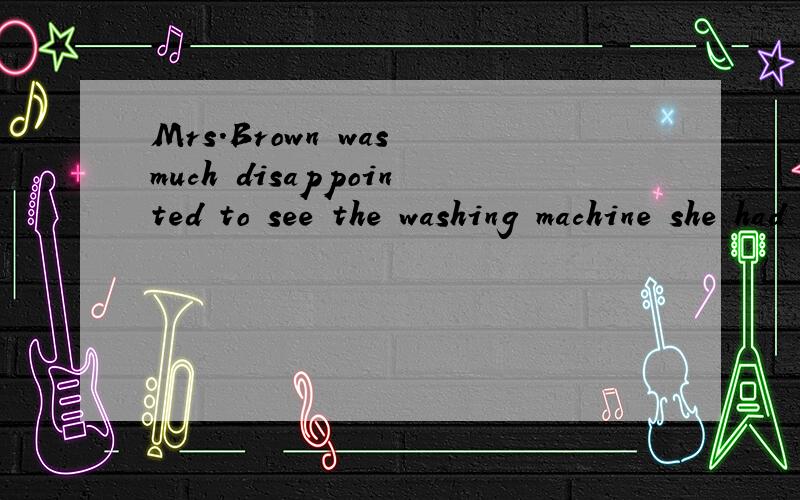Mrs.Brown was much disappointed to see the washing machine she had had ___ went wrong again.A.it B.ti repaired C.repaired D.to be repaired解析上说she had had 引导的是定语从句省略了that ,是不是 the washing machine that she had repair