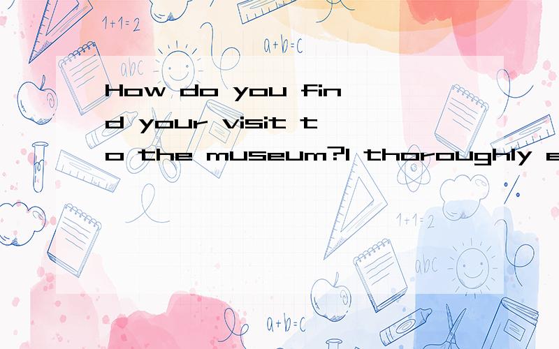 How do you find your visit to the museum?I thoroughly enjoyed it,it was()than i expected.far more interesting;even more interesting;a lot much interesting;so more interesting应该选哪个?求讲解理由,以及其他为什么不能选的理由