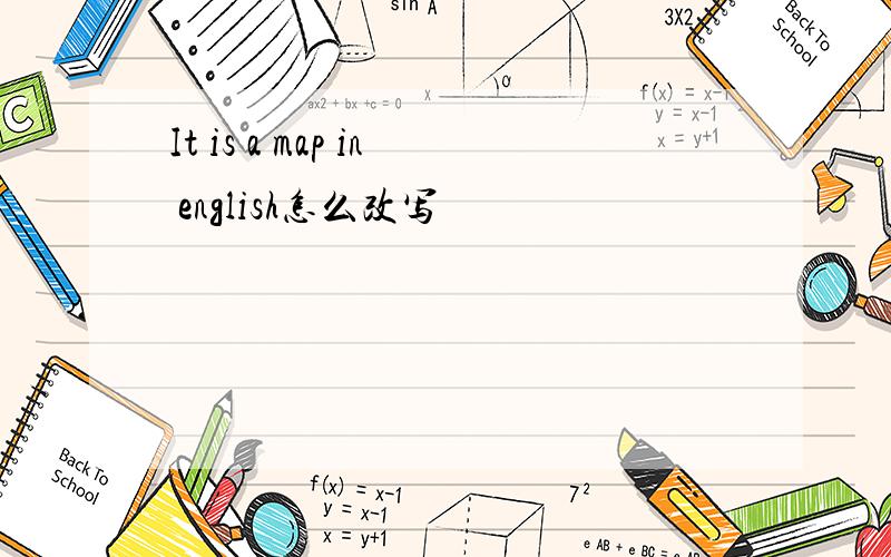 It is a map in english怎么改写