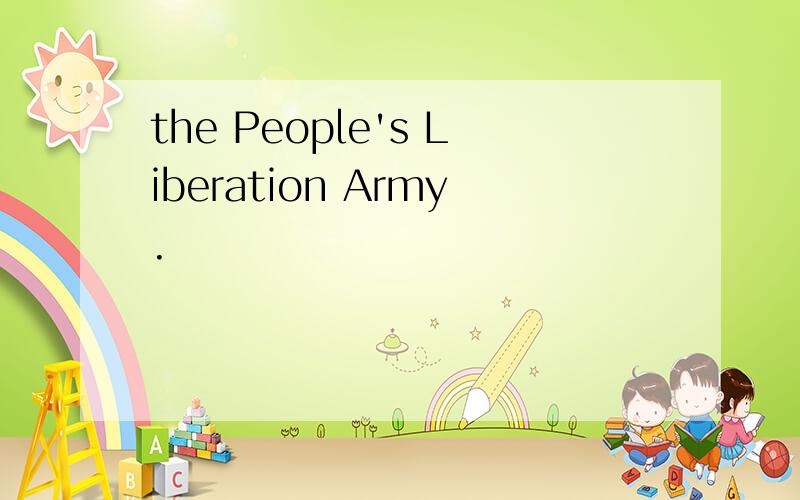 the People's Liberation Army.