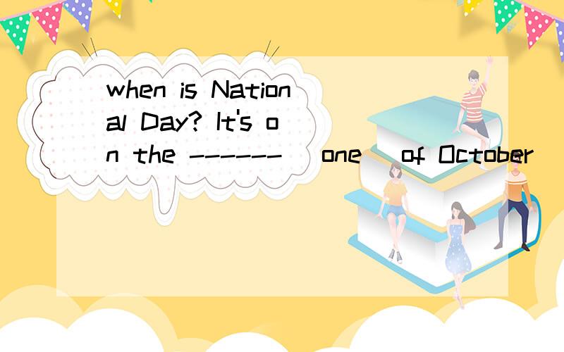 when is National Day? It's on the ------ (one) of October