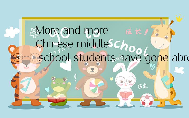 More and more Chinese middle school students have gone abroad
