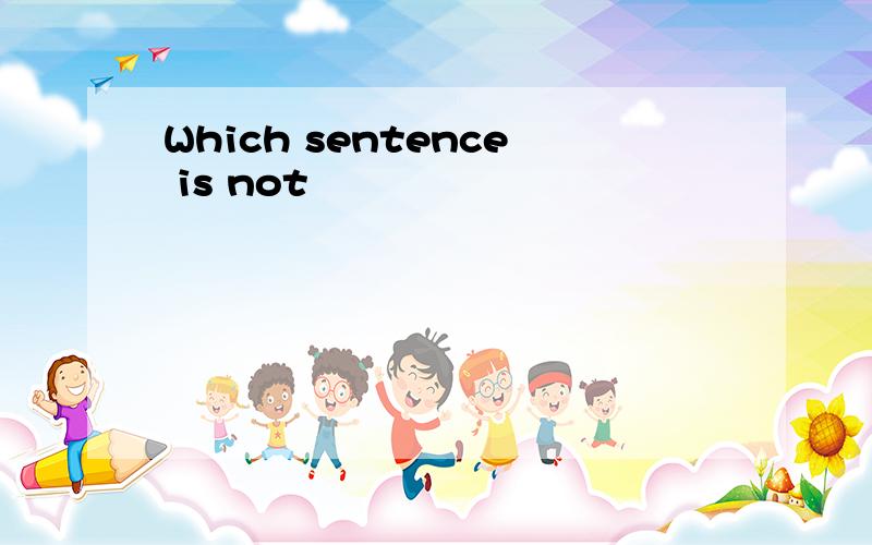 Which sentence is not