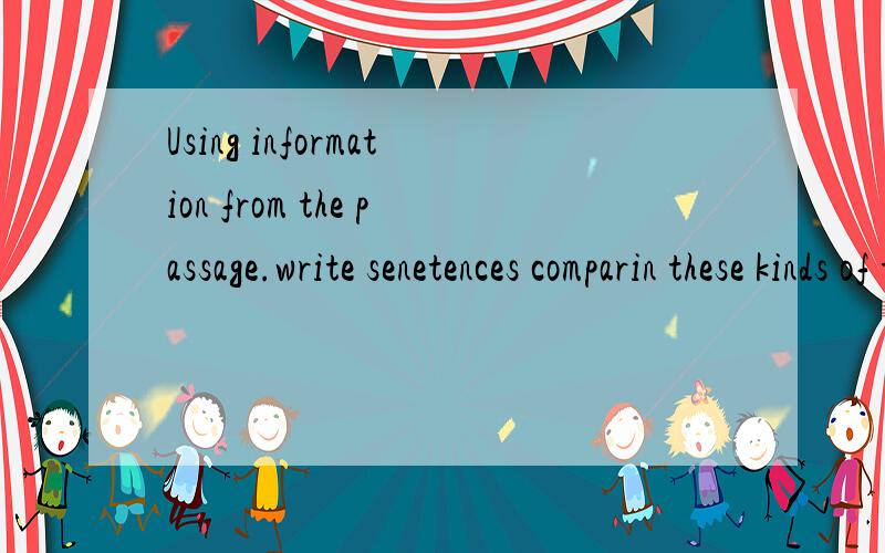 Using information from the passage.write senetences comparin these kinds of transportation.什么意急用,
