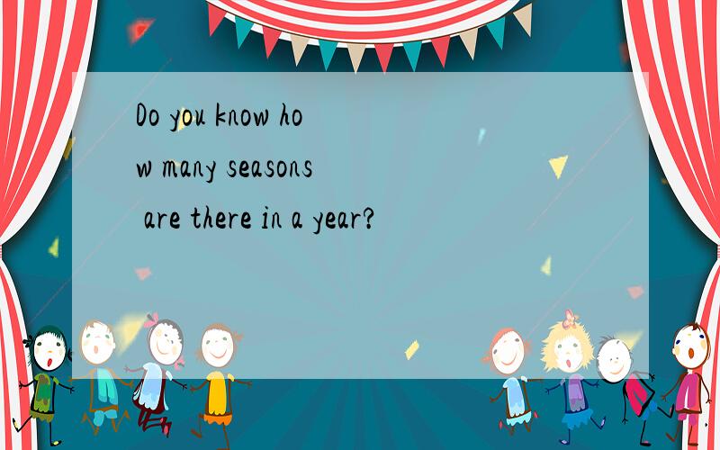Do you know how many seasons are there in a year?