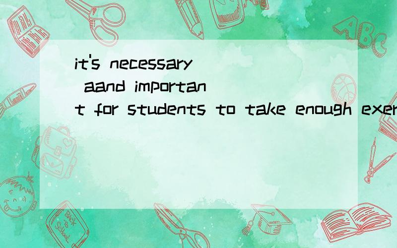 it's necessary aand important for students to take enough exercise