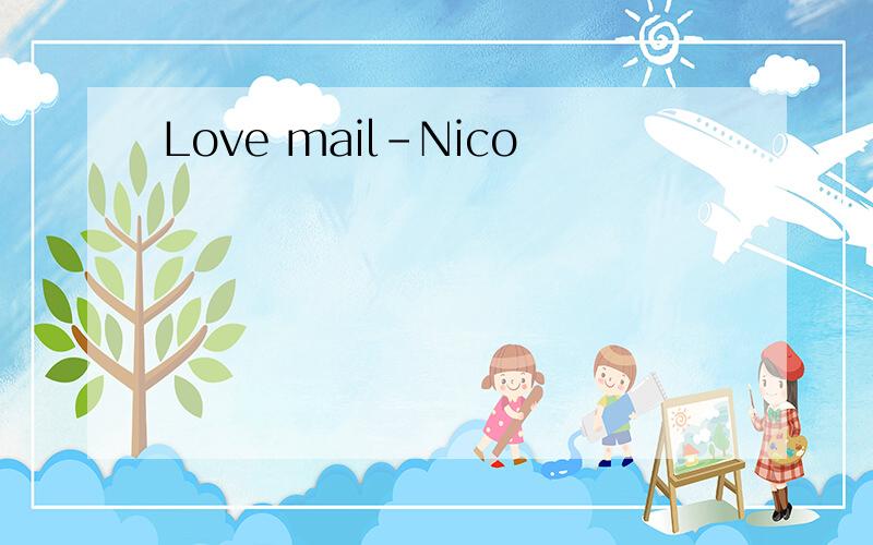 Love mail-Nico