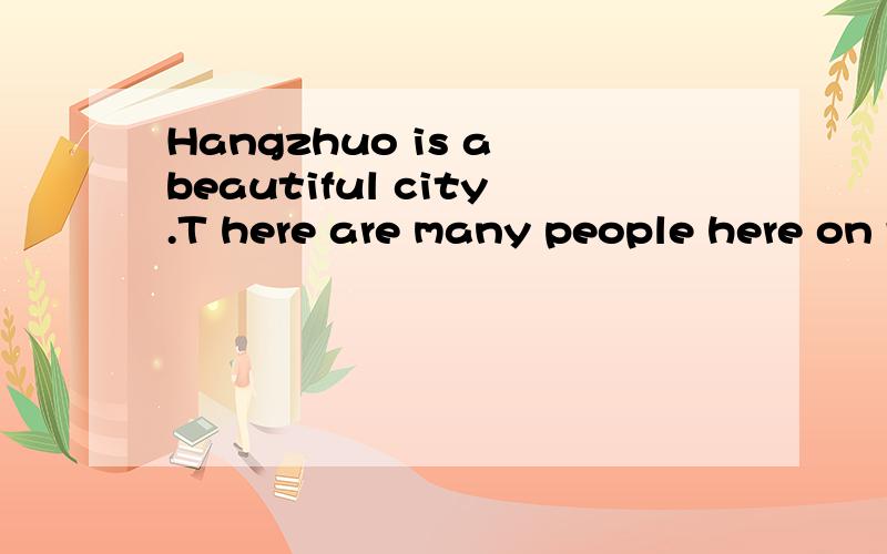 Hangzhuo is a beautiful city.T here are many people here on vacation every yearA inB onC aboutD to为什么要选择b