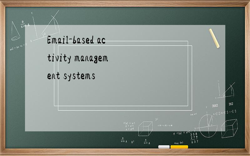 Email-based activity management systems