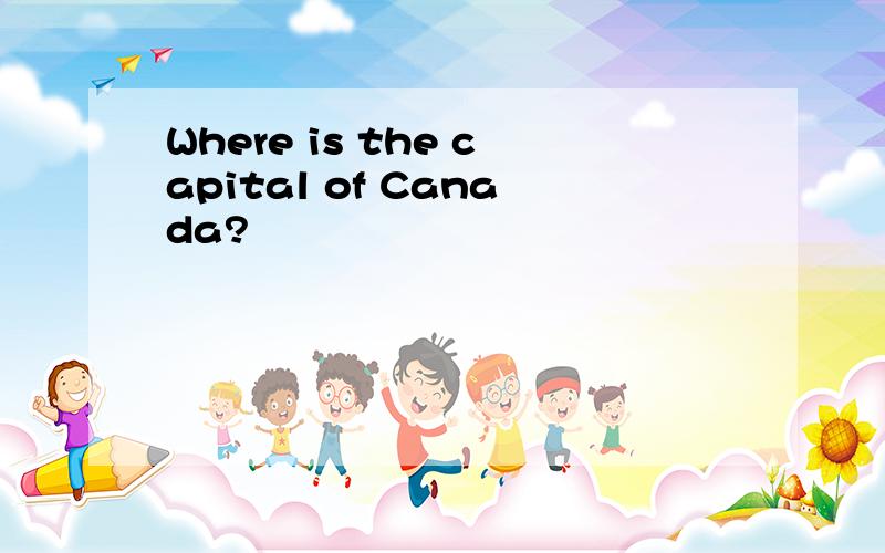 Where is the capital of Canada?