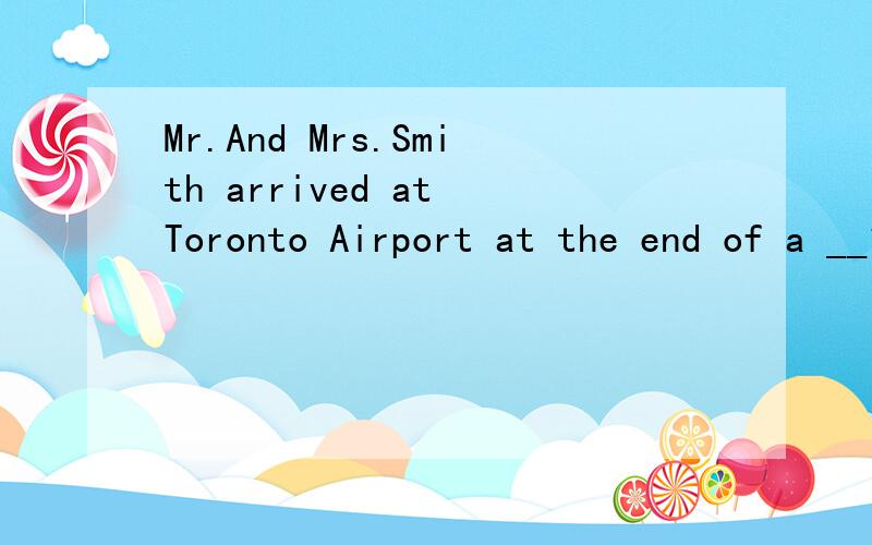 Mr.And Mrs.Smith arrived at Toronto Airport at the end of a __1__ holidy in America.It was very hot.Mr.Smith took away the beard though he has always worn it.But his passport photo showed him __2__ his beard.An officer looked at the photo for a momen