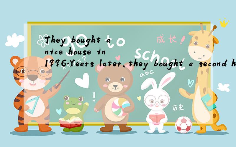 They bought a nice house in 1996.Years later,they bought a second house.second 前面为什么填a.求详细解释这个不定冠词