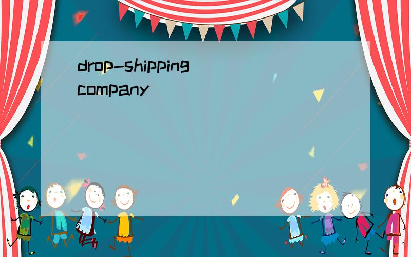 drop-shipping company