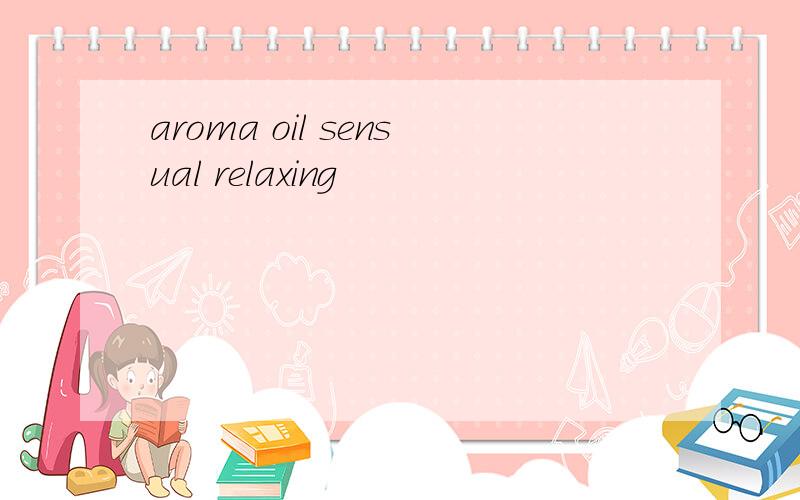 aroma oil sensual relaxing